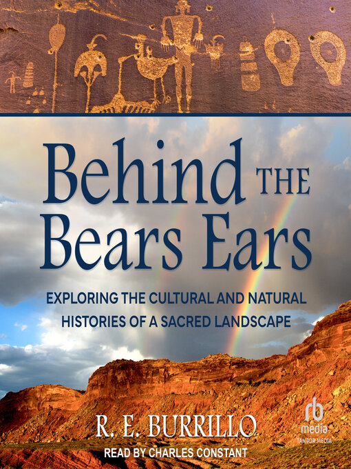 Title details for Behind the Bears Ears by R. E. Burrillo - Available